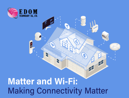 Matter & Wi-Fi:开源标准 “ 连 ” 出智能新体验